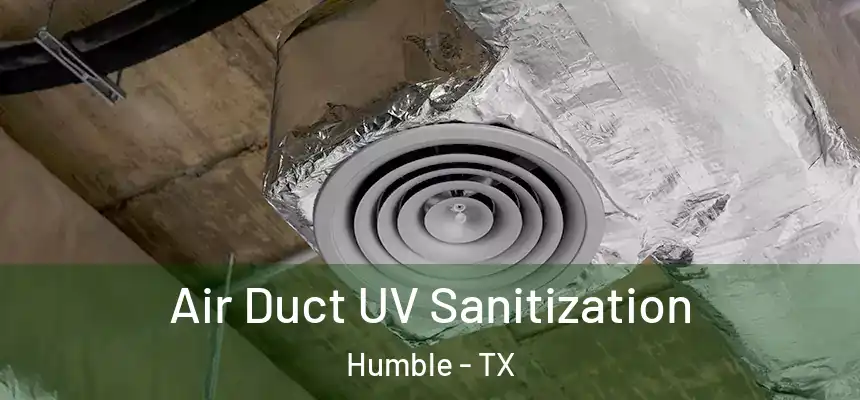  Air Duct UV Sanitization Humble - TX
