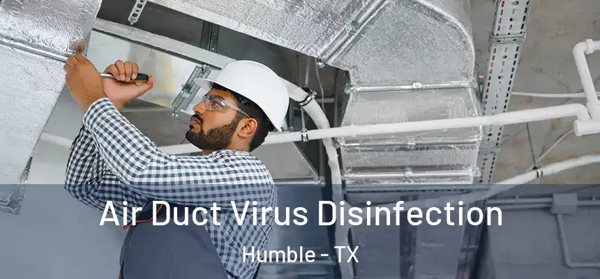  Air Duct Virus Disinfection Humble - TX