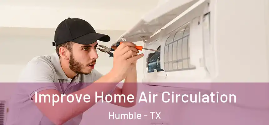  Improve Home Air Circulation Humble - TX
