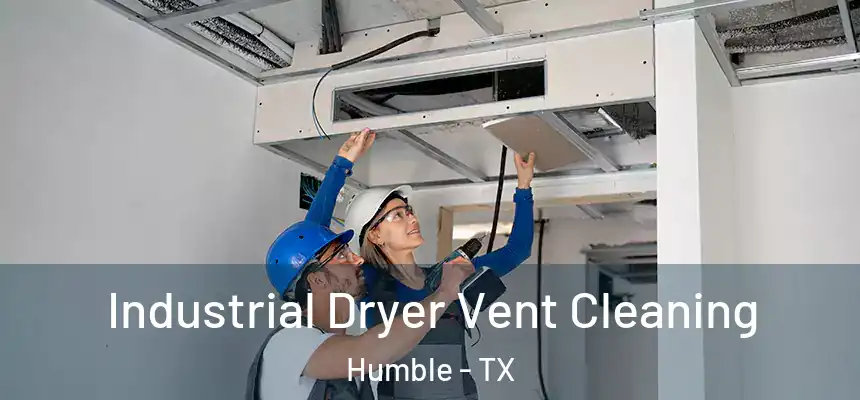  Industrial Dryer Vent Cleaning Humble - TX