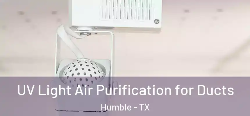 UV Light Air Purification for Ducts Humble - TX