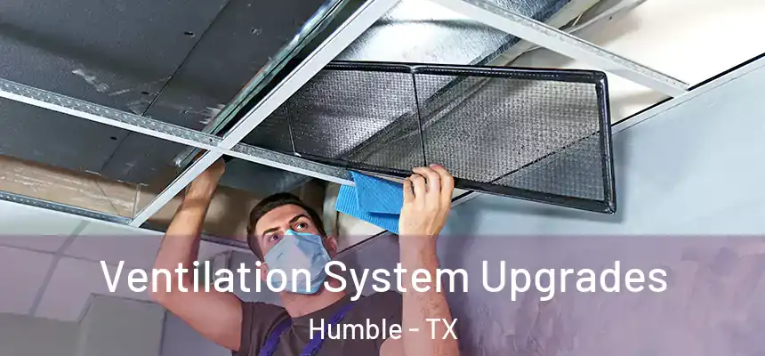  Ventilation System Upgrades Humble - TX